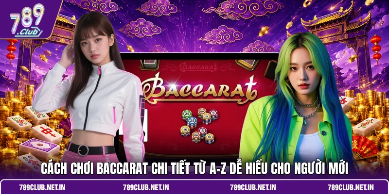 Cách chơi Baccarat