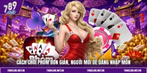 Cách chơi Phỏm
