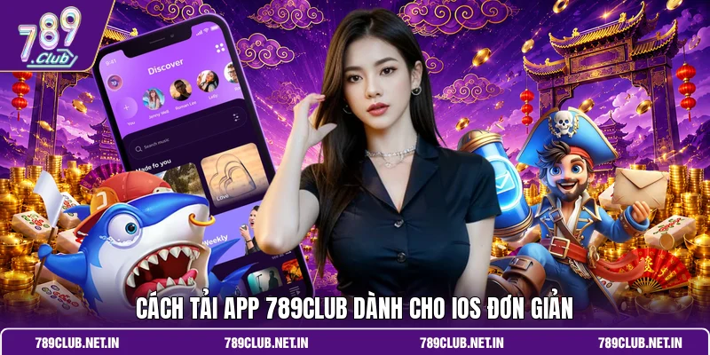 Cách tải app 789CLUB dành cho iOS đơn giản