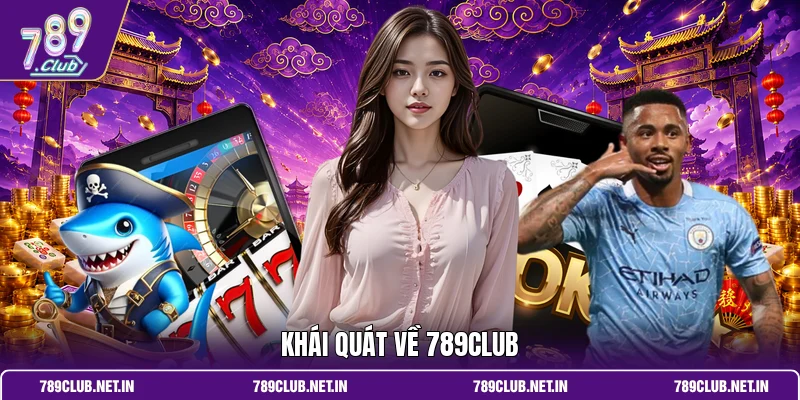 Khái quát về 789CLUB