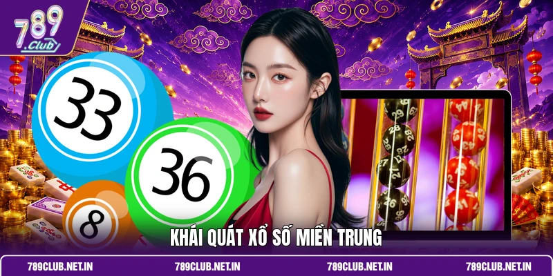 Khái quát xổ số miền Trung