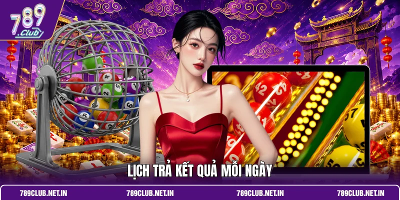 Lịch trả kết quả mỗi ngày