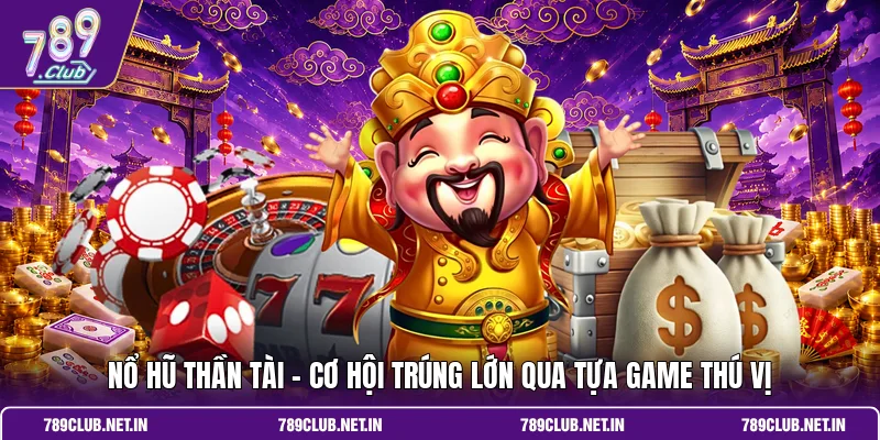 nổ hũ thần tài