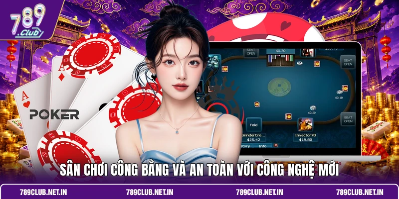 Sân chơi công bằng và an toàn với công nghệ mới