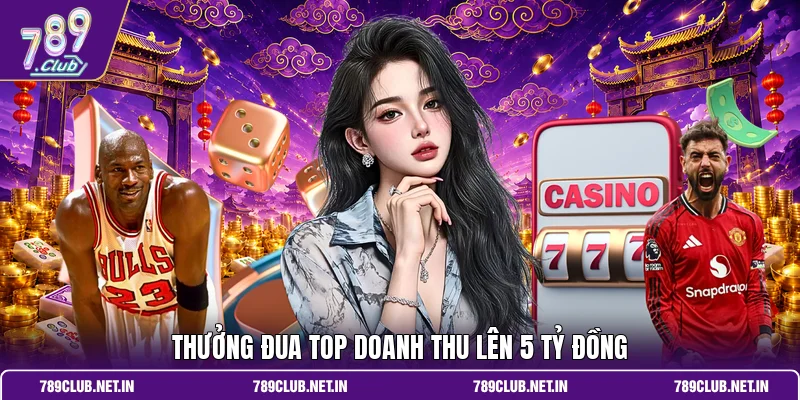 Thưởng đua top doanh thu lên 5 tỷ đồng