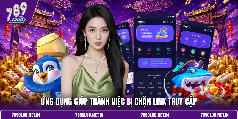Ứng dụng giúp tránh việc bị chặn link truy cập
