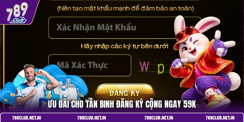 Ưu đãi cho tân binh đăng ký cộng ngay 59K